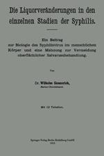 Die Liquorveränderungen in den einzelnen Stadien der Syphilis: Ein Beitrag zur Biologie des Syphilisvirus im menschlichen Körper und eine Mahnung zur Vermeidung oberflächlicher Salvarsanbehandlung