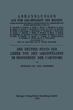 Der Heutige Stand der Lehre von den Geschwülsten im Besonderen der Carcinome