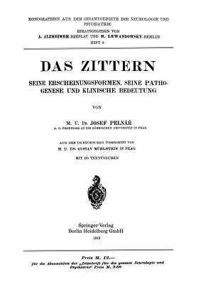 Das Zittern: Seine Erscheinungsformen, Seine Pathogenese und Klinische Bedeutung - Josef Pelnár - cover