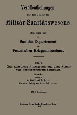 Über künstliche Atmung mit und ohne Zufuhr von hochprozentigem Sauerstoff: Bericht - Arnold Loewy,George Meyer,Arnt Kohlrausch - cover