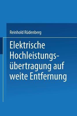 Elektrische Hochleistungsübertragung auf weite Entfernung - Reinhold Rüdenberg - cover