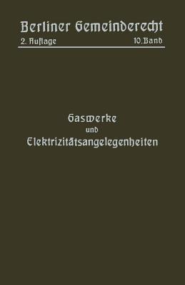 Gaswerke und Elektrizitätsangelegenheiten - Magistrat Von Berlin - cover