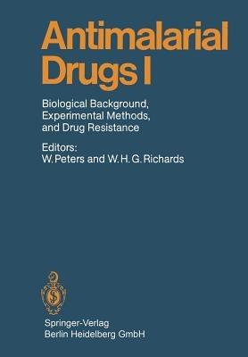 Antimalarial Drugs I: Biological Background, Experimental Methods, and Drug Resistance - cover