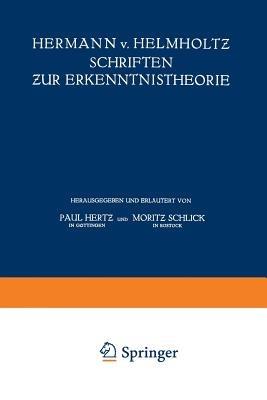 Hermann v. Helmholtz Schriften zur Erkenntnistheorie - Hermann von Helmholtz,Paul Hertz,Moritz Schlick - cover