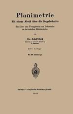 Planimetrie: Mit einem Abriß über die Kegelschnitte