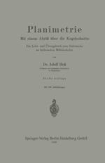 Planimetrie: Mit einem Abriß über die Kegelschnitte Ein Lehr- und Übungsbuch zum Gebrauche an technischen Mittelschulen