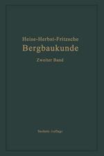 Lehrbuch der Bergbaukunde mit besonderer Berücksichtigung des Steinkohlenbergbaues: Zweiter Band