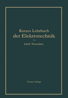 Kurzes Lehrbuch der Elektrotechnik - Adolf Thomälen - cover