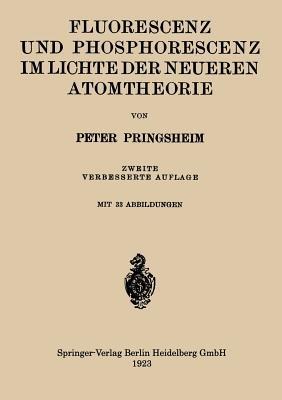Fluorescenz und Phosphorescenz im Lichte der Neueren Atomtheorie - Peter Pringsheim - cover