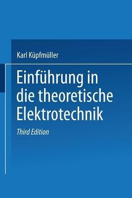Einführung in die theoretische Elektrotechnik - Karl Küpfmüller - cover