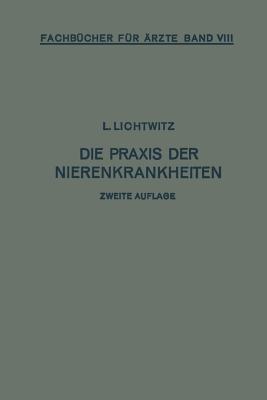 Die Praxis der Nierenkrankheiten - Leopold Lichtwitz - cover