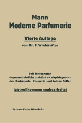 Die moderne Parfumerie: Eine Anleitung und Sammlung von Vorschriften zur Herstellung sämtlicher Parfumerien und Kosmetika - Theodor Hofmann - cover