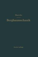 Bergbaumechanik: Lehrbuch für bergmännische Lehranstalten Handbuch für den praktischen Bergbau