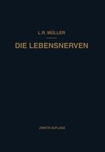 Die Lebensnerven: Ihr Aufbau · Ihre Leistungen · Ihre Erkrankungen