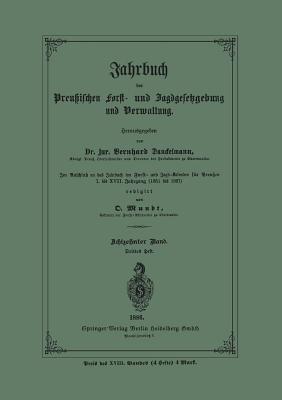 Jahrbuch der Preußischen Forst- und Jagd-Gesetzgebung und Verwaltung: Im Anschluss an das Jahrbuch im Forst- und Jagdkalender für Breussen I. bis XVII. Jahrgang (1851 bis 1867) - cover