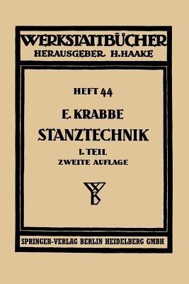 Stanztechnik: Erster Teil, Schnittechnik, Technologie des Schneidens Überblick über die zugehörigen Maschinen - Erich Krabbe - cover