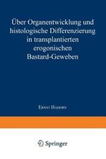 Über Organentwicklung und Histologische Differenzierung in Transplantierten Merogonischen Bastardgeweben