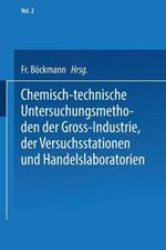 Chemisch-technische Untersuchungsmethoden der Gross-Industrie, der Versuchsstationen und Handelslaboratorien