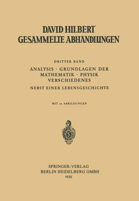 Dritter Band: Analysis · Grundlagen der Mathematik · Physik Verschiedenes: Nebst Einer Lebensgeschichte - David Hilbert - cover