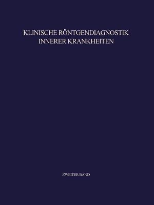 Klinische Röntgendiagnostik Innerer Krankheiten: II Abdomen - Hermann Anacker,Richard Haubrich,Friedrich Heuck - cover