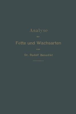 Analyse der Fette und Wachsarten - Rudolf Benedikt - cover