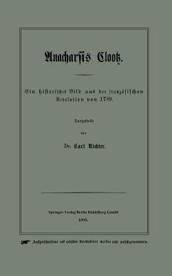 Anacharsis Clootz: Ein historisches Bild aus der französischen Revolution von 1789 - Carl Richter - cover