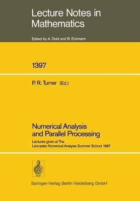 Numerical Analysis and Parallel Processing: Lectures given at The Lancaster Numerical Analysis Summer School 1987 - Peter R. Turner - cover