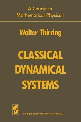 Classical Dynamical Systems - Walter Thirring,Evans M. Harrell - cover