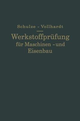 Werkstoffprüfung für Maschinen- und Eisenbau - Gustav Schulze,Ernst Vollhardt - cover
