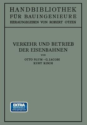 Verkehr und Betrieb der Eisenbahnen - Otto Blum,G. Jacobi,Kurt Risch - cover