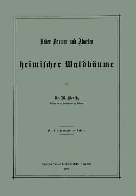 Ueber Formen und Abarten heimischer Waldbäume - Max Kienitz - cover