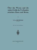 Über das Wesen und die wahre Größe des Verbundes zwischen Eisen und Beton