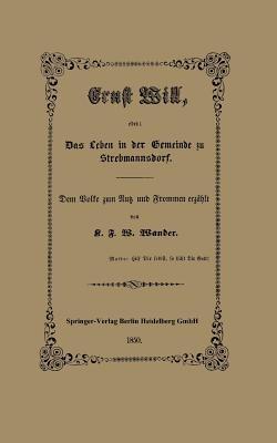 Ernst Will, oder: Das Leben in der Gemeinde zu Strebmannsdorf: Dem Volke zum Nutz und Frommen erzählt - C. F. W. Wander - cover