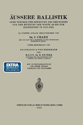 Äussere Ballistik: Oder Theorie der Bewegung des Geschosses von der Mündung der Waffe ab bis zum Eindringen in das Ziel - O. von Eberhard,K. Becker - cover