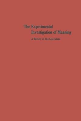 The Experimental Investigation of Meaning: A Review of the Literature - Marjorie Broer Creelman - cover