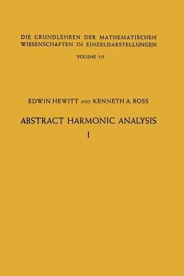 Abstract Harmonic Analysis: Volume I, Structure of Topological Groups Integration theory Group Representations - Edwin Hewitt,Kenneth Allen Ross - cover