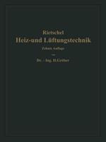 H. Rietschels Leitfaden der Heiz- und Lüftungstechnik: Mit einem meteorologisch-klimatischen und einem hygienischen Abschnitt