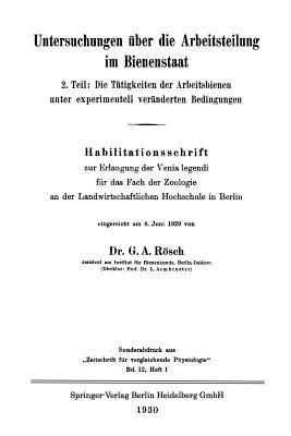 Untersuchungen über die Arbeitsteilung im Bienenstaat: 2. Teil: Die Tätigkeiten der Arbeitsbienen unter experimentell veränderten Bedingungen - Gustav Adolf Rösch - cover
