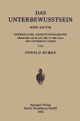 Das Unterbewusstsein: Eine Kritik Öffentliche Antrittsvorlesung Gehalten am 20. Juli 1921 in der Aula der Universität Leipzig - Oswald Bumke - cover