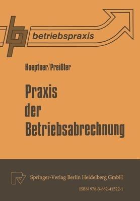 Praxis der Betriebsabrechnung - F. G. Hoepfner,P. R. Preißler - cover