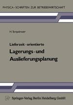 Lieferzeit-orientierte Lagerungs- und Auslieferungsplanung