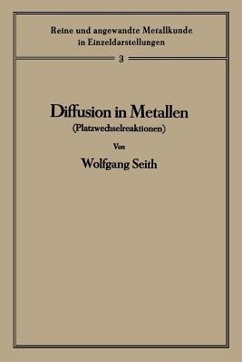 Diffusion in Metallen: Platzwechselreaktionen - Wolfgang Seith - cover