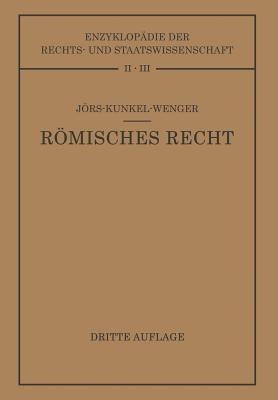 Römisches Privatrecht: Auf Grund des Werkes von Paul Jörs - Paul Jörs,Wolfgang Kunkel,Leopold Wenger - cover