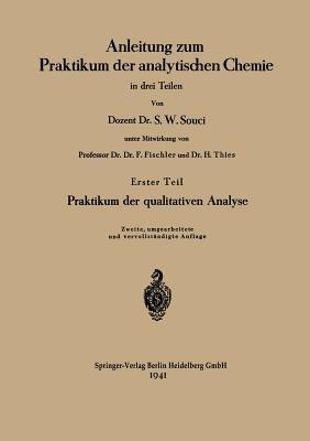 Anleitung zum Praktikum der analytischen Chemie in drei Teilen: Erster Teil: Praktikum der qualitativen Analyse - Siegfried Walter Souci,S. Walter Souci,Heinrich Thies - cover