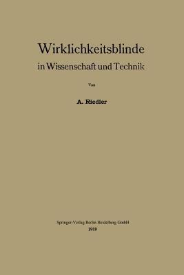 Wirklichkeitsblinde in Wissenschaft und Technik - Alois Riedler - cover