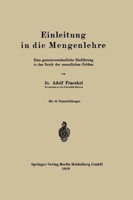 Einleitung in die Mengenlehre: Eine gemeinverständliche Einführung in das Reich der unendlichen Größen - Abraham Adolf Fraenkel - cover
