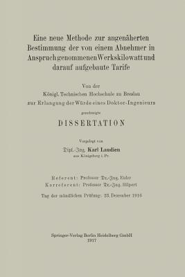 Eine neue Methode zur angenäherten Bestimmung der von einem Abnehmer in Anspruch genommenen Werkskilowatt und darauf aufgebaute Tarife: Von der Königl. Technischen Hochschule zu Breslau zur Erlangung der Würde eines Doktor-Ingenieurs genehmigte Dissertation - Karl Ernst Laudien - cover