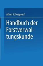 Handbuch der Forstverwaltungskunde