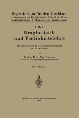Graphostatik und Festigkeitslehre: Für den Gebrauch an Technischen Hochschulen und in der Praxis - Max Förster - cover
