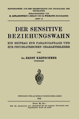 Der Sensitive Beziehungswahn: Ein Beitrag zur Paranoiafrage und zur Psychiatrischen Charakterlehre - Ernst Kretschmer - cover